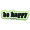 Be Happy Text Shoe Charm For Croc