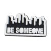 Be Someone Croc Charms Shoe Charms For Croc